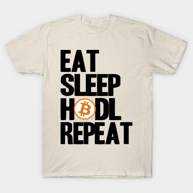 BTC Bitcoin Eat Sleep Hodl Repeat Crypto Cryptocurrencies T-Shirt by Kuehni